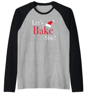 Let's Bake Sh** T-Shirt Raglan Baseball Tee